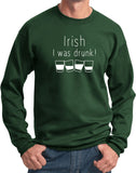 St Patricks Day Irish I Was Drunk Sweatshirt - Yoga Clothing for You