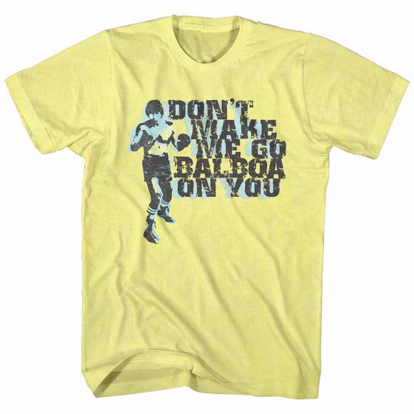Rocky T-Shirt Don't Make Me Go Balboa On You Yellow Tee - Yoga Clothing for You